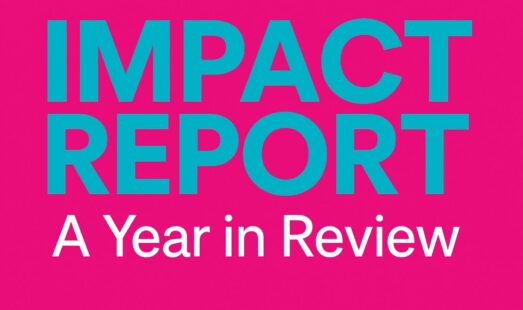 Bright pink background with the words impact Report written in upper case font, then a sentence underneath that says A Year in Review